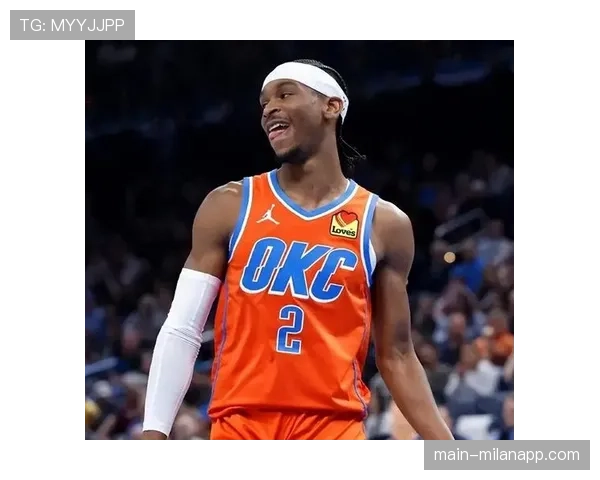 观点:亚历山大持续高效表现,是否已锁定本赛季常规赛MVP?